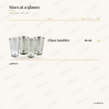 Great Foundations Tumblers piece sizes: glass tumbler 16 oz