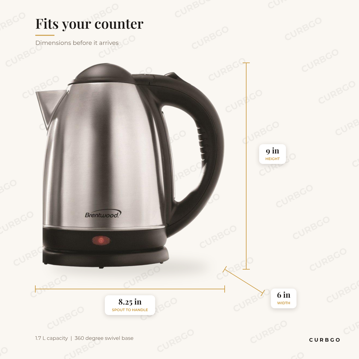 Brentwood Cordless Kettle dimensions: 8.25 in spout to handle x 6 in W x 9 in H