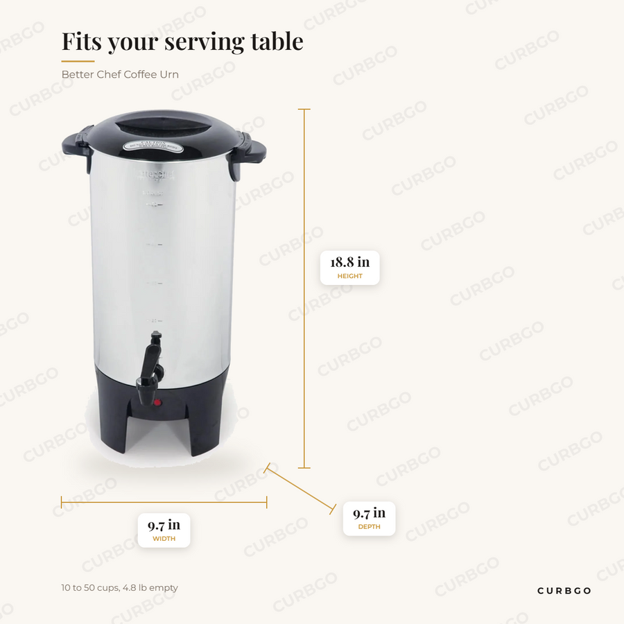 Better Chef Coffee Urn dimensions: 9.7 in wide, 18.8 in tall, 9.7 in deep, 50 cup capacity